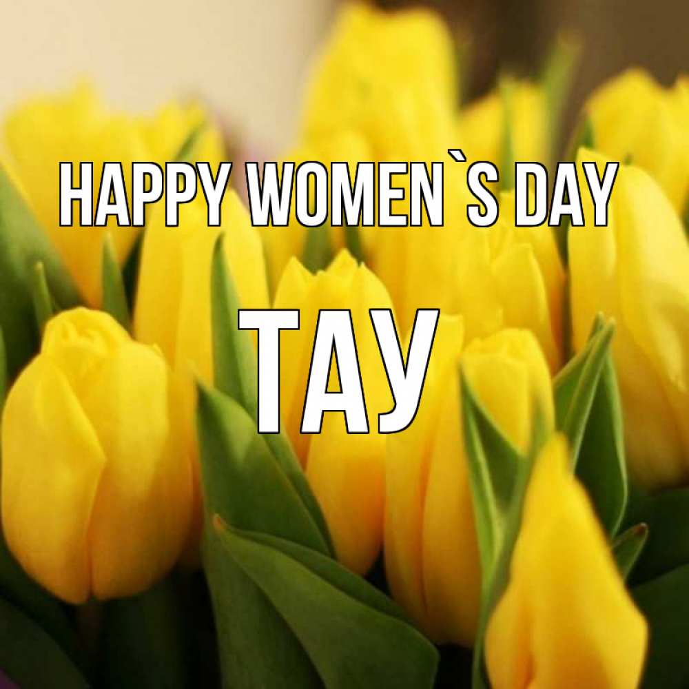 Greetings card с именем, ТАУ happy women`s day цветы Greetings with text for free download 